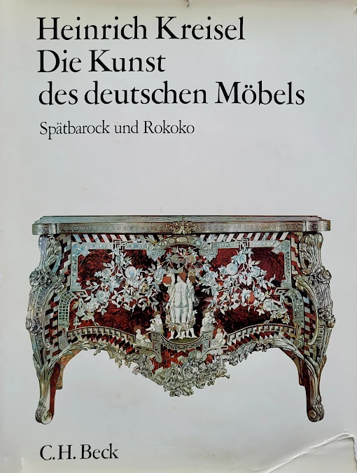 Heinrich Kreisel - Die Kunst des deutschen Möbels - Spätbarock und Rokoko