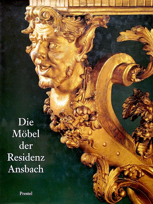 Christoph Graf von Pfeil - Die Möbel der Residenz Ansbach