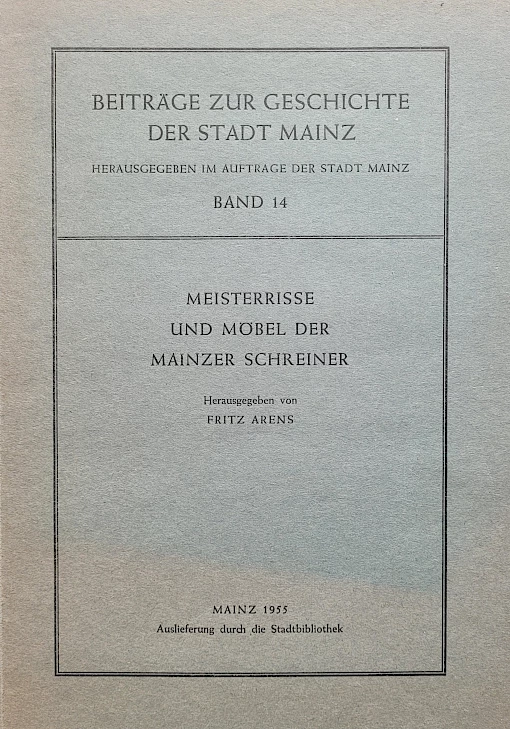 Fritz Arens - Meisterrisse und Möbel der Mainzer Schreiner