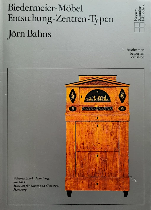 Jörn Bahns - Biedermeier-Möbel - Entstehung – Zentren – Typen
