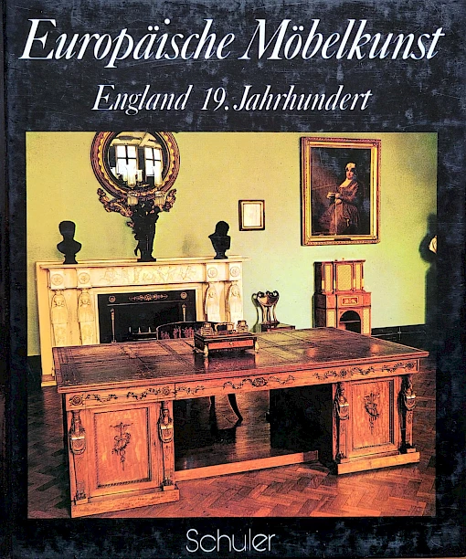 Alvar Gonzales-Palacios - Europäische Möbelkunst - England 19. Jahrhundert