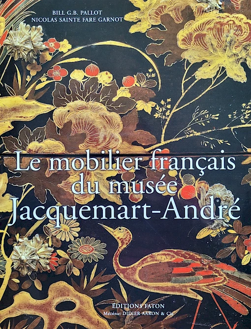 Pallot / Sainte Fare Garnot - Le mobilier français du musée Jacquemart-André