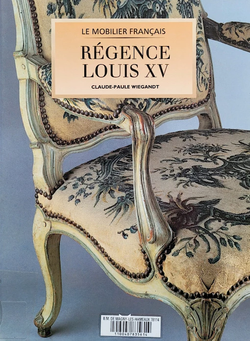 Claude-Paule Wiegandt - Le Mobilier Français - Régence – Louis XV