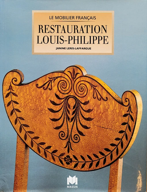 Janine Léris-Laffargue - Le Mobilier Français - Restauration – Louis-Philippe