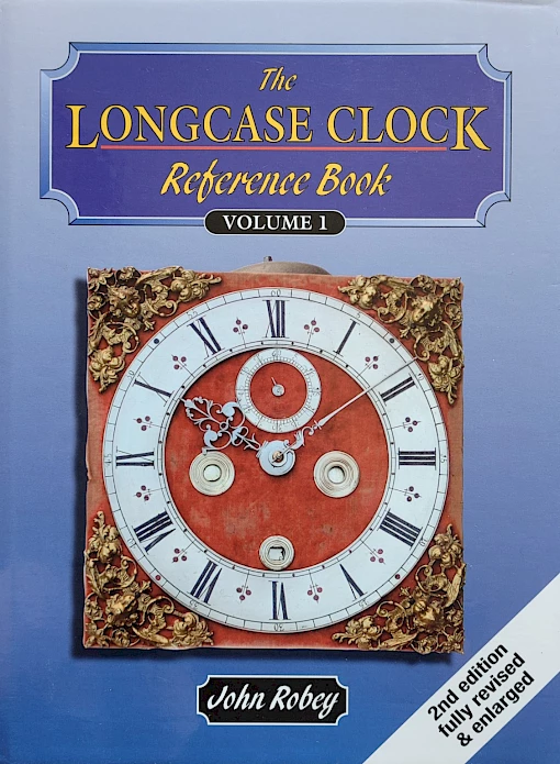 John Robey - The Longcase Clock Reference Book. Volume 1