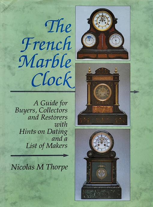 Nicolas Thorpe - The French Marble Clock