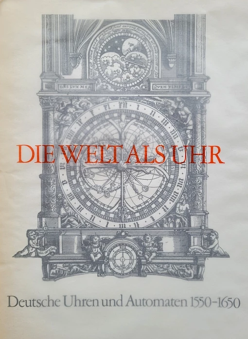 Himmelheber - Die Welt als Uhr - Deutsche Uhren und Automaten 1550-1650