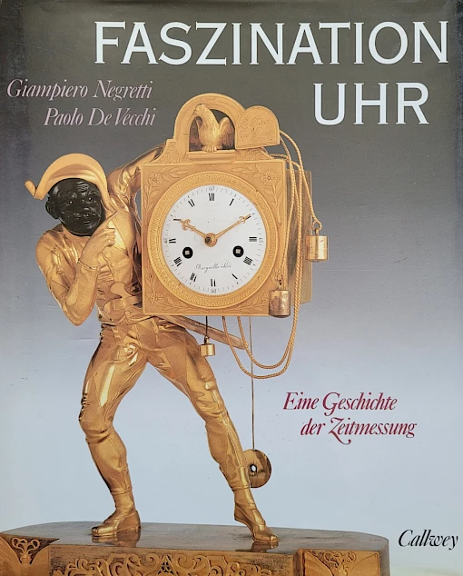 Negretti - De Vecchi - Faszination Uhr - Eine Geschichte der Zeitmessung