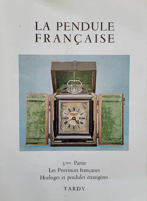 Tardy - La Pendule Française - 3ème Partie - Les Provinces françaises