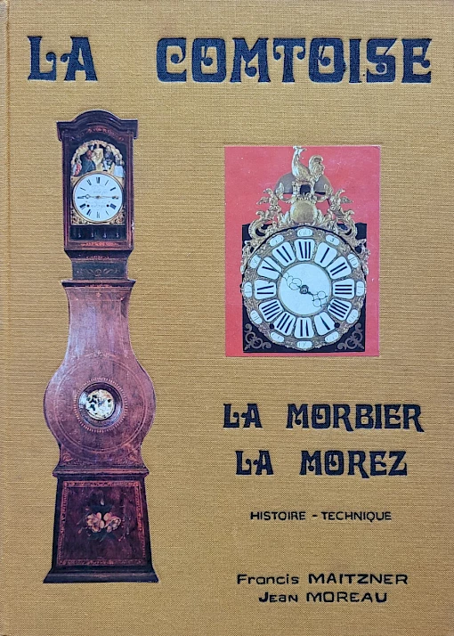Maitzner / Moreau - La Comtoise – La Morbier – La Morez - Histoire – Technique