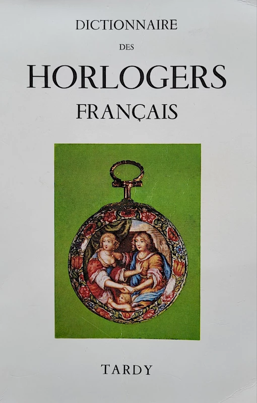 Tardy - Dictionnaire des Horlogers Français