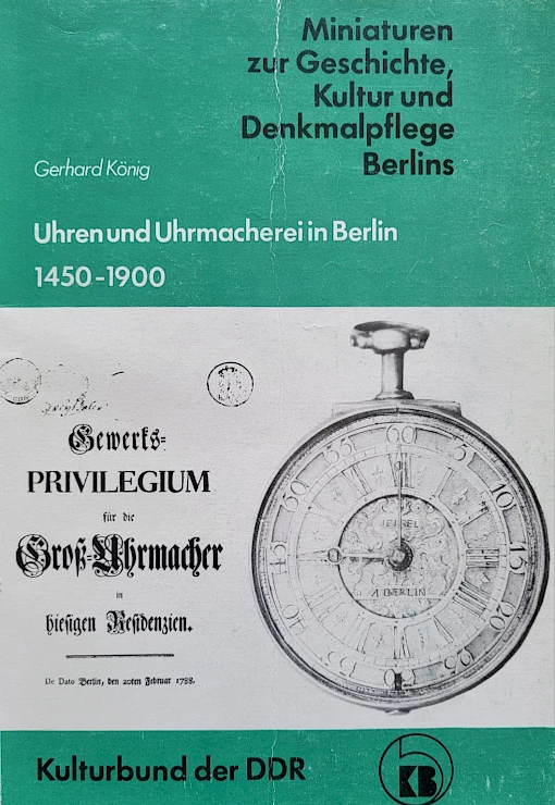Gerhard König - Uhren und Uhrmacherei in Berlin 1450–1900