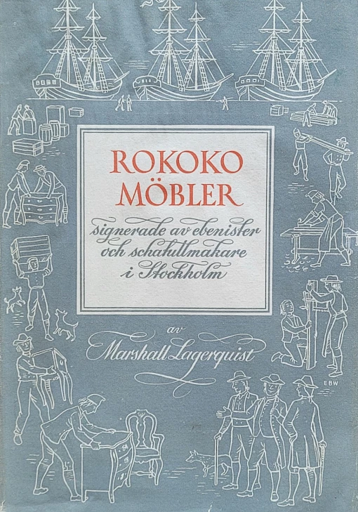 Lagerquist - Rokokomöbler - Signerade av ebenister och schatullmakare i Stockholm
