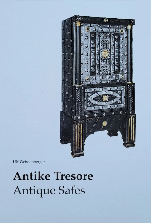 Ulf Weissenberger - Antike Tresore - Antique Safes