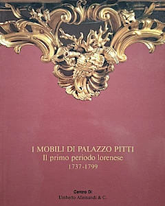 Le volume documente le mobilier du Palazzo Pitti de la première période lorraine entre 1737 et 1799.