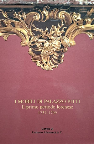 Le volume documente le mobilier du Palazzo Pitti de la première période lorraine entre 1737 et 1799.