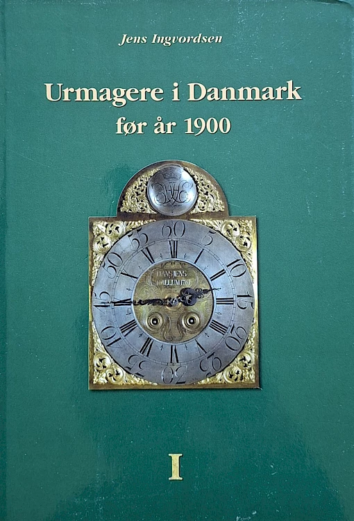 Jens Ingvordsen - Urmagere i Danmark før år 1900 - Vol. I-II