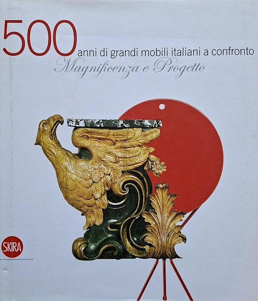 500 anni di grandi mobili italiani a confronto - Magnificenza e Progetto